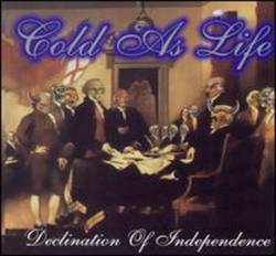 Cold As Life : Declination of Independence